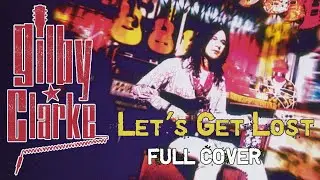 Gilby Clarke - Let's get lost [Full cover]