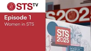 STS TV Episode 1: Highlighting Women in The Society of Thoracic Surgeons