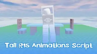 Tall R15 Animations Script Showcase