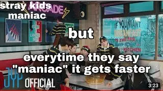 Stray Kids 'MANIAC' but everytime they say 