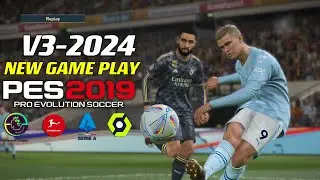 PES 2019 | NEW GAME-PLAY 2024 V-3 | 2/27/24 | PC