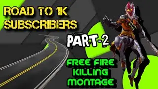 FREEE FIRE KILLING MONTAGE PART-2, ROAD TO 1K SUBSCRIBERS🔥🔥