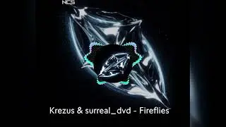 Krezus & surreal_dvd - Fireflies_🔥 NCS No Copyright Music 2026 | Musik Gratis Tanpa Copyright 