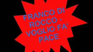 FRANCO DI ROCCO - VOGLIO FA PACE