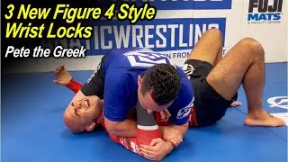 3 New Figure 4 Wrist Locks for Jiu Jitsu by Pete the Greek