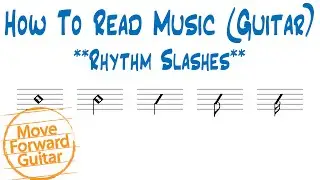 How to Read Music (Guitar) - Rhythm Slash Notation