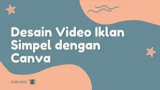 Desain Video Iklan Simpel dengan Canva