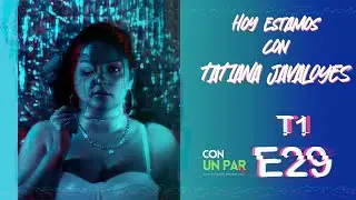 Estamos con Tatiana Javaloyes // CUPFM T1-E29