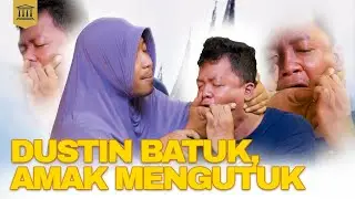DUSTIN BATUK, AMAK MENGUTUK | Tanya Amak