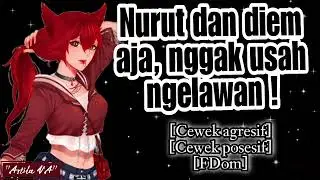 Di ajak pacaran sama cewek dominan | ASMR Cewek | [Agresif] [Posesif] [Fdom]