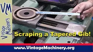 Scraping a Tapered Gib to a Lathe Cross Slide: Monarch Lathe Restoration - Part 22