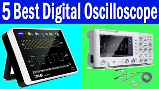 Top 5 Best Digital Oscilloscope Review In 2021