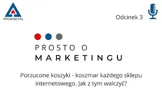 Porzucone koszyki - koszmar każdego sklepu internetowego. Jak z tym walczyć?