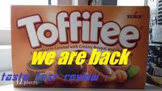 Taste test review : (TOFFIFEE)  ***WE ARE BACK ***