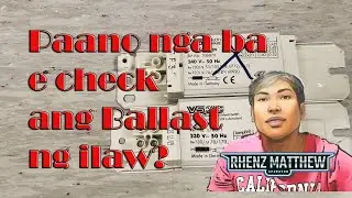 Technical & Electronic Industry I PAANO NGA BA E CHECK ANG BALLAST NG ILAW? ATING ALAMIN!