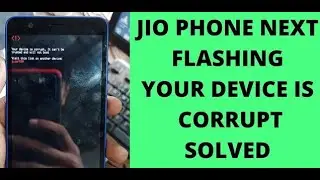 Jio Phone Next Your Device Is Corrupt Fixed 2024 | Your Device Is Corrupt Solution 2024