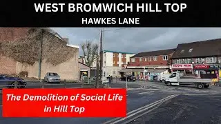 WEST BROMWICH HILL TOP HAWKES LANE, the demolition of social life in Hill Top