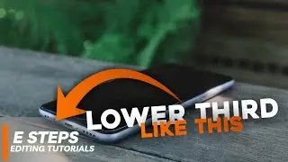 How To Make A Lower Third For  YouTube Videos  ? | E Steps