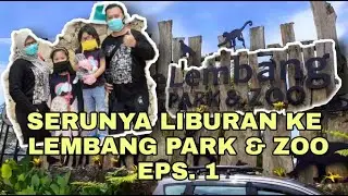 LEMBANG PARK & ZOO EPS. 1 | JALAN - JALAN KE BANDUNG | LIBURAN AWAL TAHUN 2021 DI MASA PANDEMI COVID