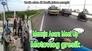 Meet Up Bareng Motovlogger Gresik Yang Gokil Dan Seru