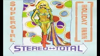 Pour Françoise - Supergirl - Stereo Total