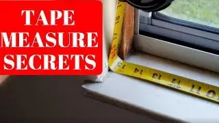 TAPE MEASURE SECRETS