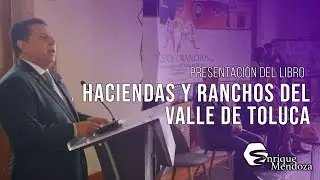 Presentación del libro Haciendas y Ranchos del Valle de Toluca