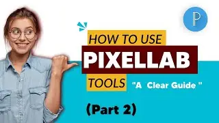 How to use Pixellab Tools [Part 2] 'A Clear Guide ' . Pixellab Tutorials || Pixellab Introduction