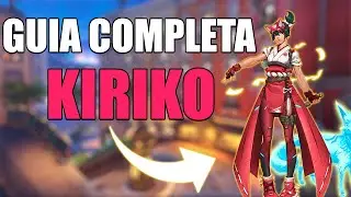 GUIA COMPLETA KIRIKO OVERWATCH: EL SUPPORT MÁS SKILLED