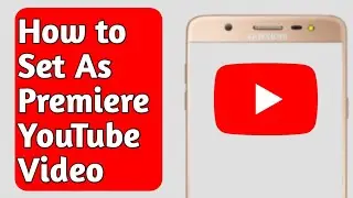 How to Set As Premiere a Video on YouTube