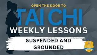 Tai Chi Posture Tips (Suspended and Grounded)