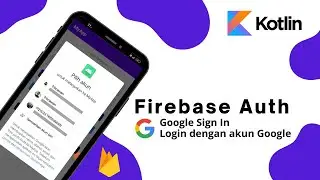 Firebase Auth - Login dengan Google (Kotlin)