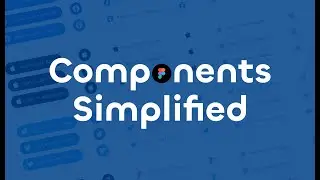 Figma Components Simplified | Figma components and variants for Beginners