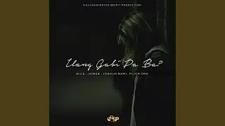 Ilang Gabi Pa Ba? (feat. Dice, Joms$ & Joshua Mari)