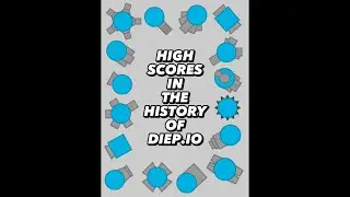 HIGH SCORES IN THE HISTORY OF DIEP.IO 🥶
