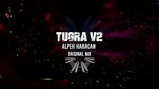 Alper Karacan - Tuğra V2 ( Original Mix )