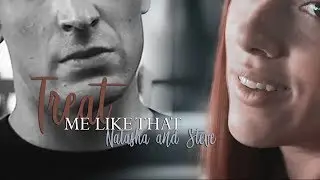 ➤ Natasha & Steve || Treat me like that [100 subs]