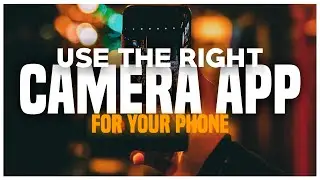 Best Camera Apps For Your Phones | E Steps