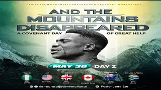 AND THE MOUNTAINS DISAPPEARED - DAY 2 || A COVENANT DAY OF GREAT HELP || 30TH MAY 2023