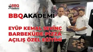 BbqAkademi Açılış Günü Özel: Şef Eyüp Kemal Sevinç ile Barbeküde Pizza Yarışması ve  Eğitimi