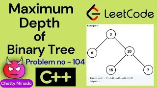 Maximum depth of binary tree C++ || Leetcode Problem Number 104 in CPP 