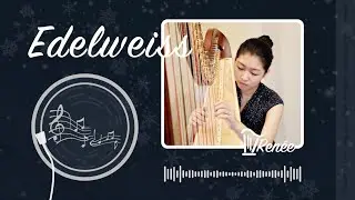 Edelweiss - The Sound of Music | Renee Qin Harp Cover