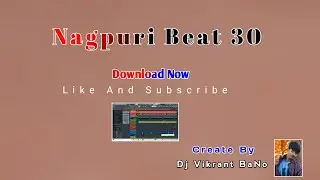 Nagpuri Beat 30 //Adhunik Nagpuri Beat//Nagpuri Loop//Fl Studio Beat