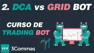 2. Diferencias entre GRID y DCA BOT para TRADING en BITCOIN con 3COMMAS