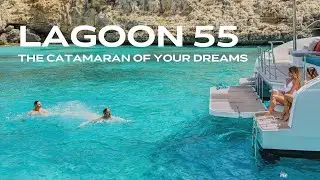 Lagoon 55, the most comfortable catamaran cruising experience!