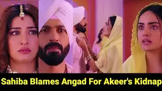 String Of Love Starlife || Sahiba Blames Angad For Akeer's Kidnapped