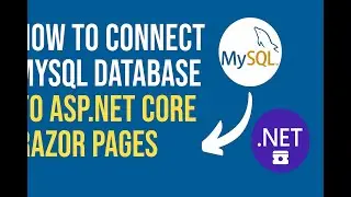How to Connect MySQL Database to ASP.NET Core Razor Pages.