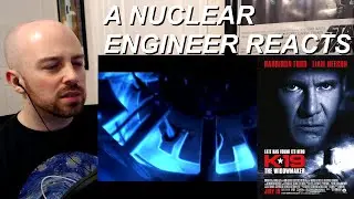 K-19: The Widowmaker - Nuclear Engineer Reacts
