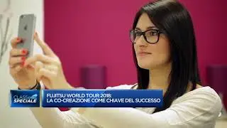 Fujitsu World Tour 2018 - Lo speciale di CLASS CNBC