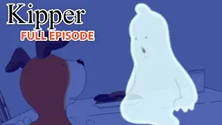 Kipper and the Little Ghost | Kipper the Dog | Season 2 Full Episode | Kids Cartoon Show
